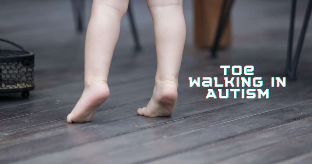 How to stop toe walking in autism